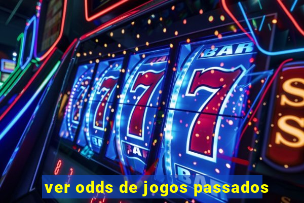 ver odds de jogos passados